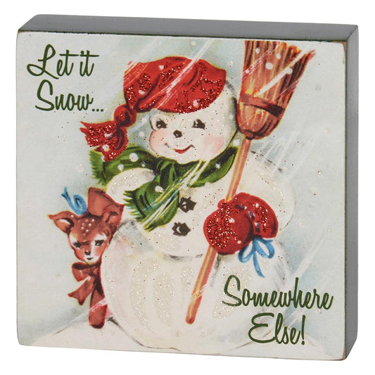 Snow Somewhere Else Block Sign