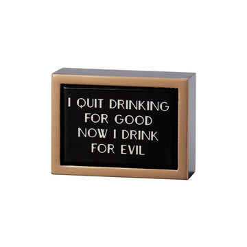 Quit Drinking Mini Box Sign