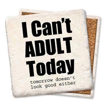 Can't Adult Today Coaster
