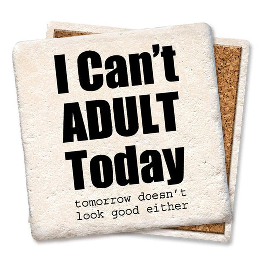 Can't Adult Today Coaster
