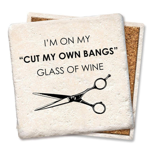 Cut My Own Bangs Coaster