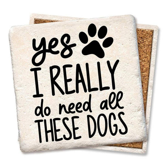 Need All These Dogs Coaster