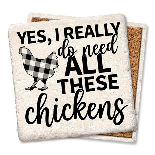 Need All These Chickens Coaster