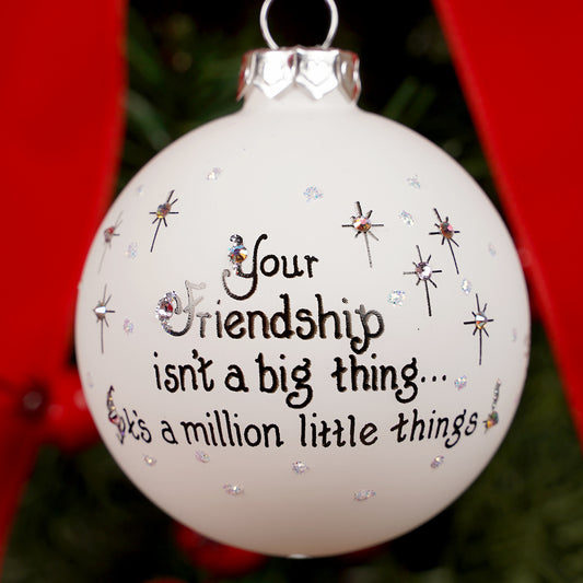 Friendship Million Little Things Ornament