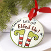 Let's Get Elfed Up Ornament