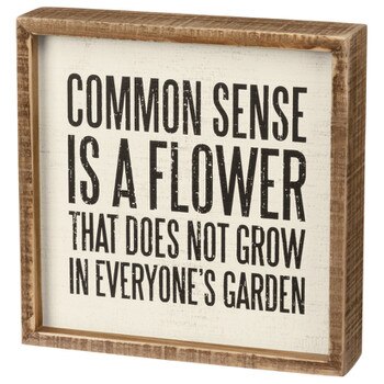 Common Sense Flower Box Sign