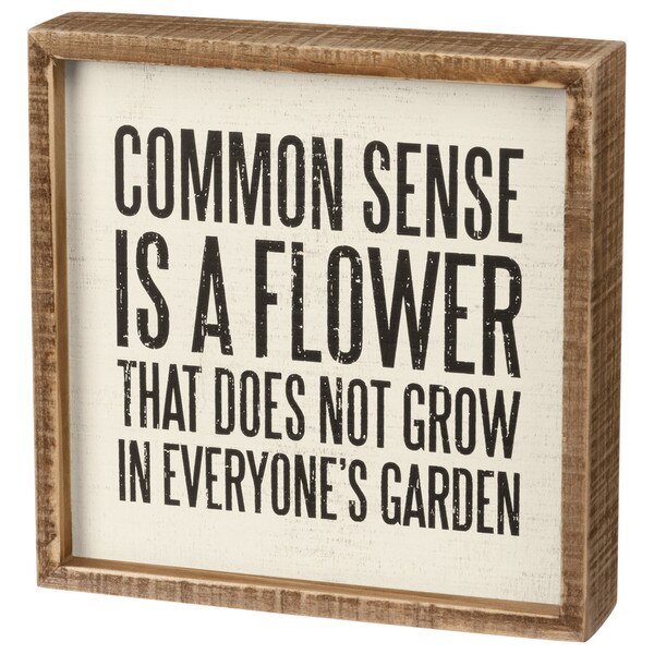 Common Sense Flower Box Sign